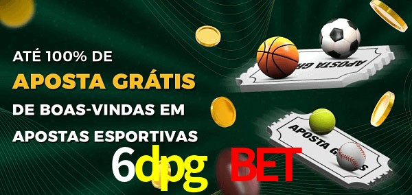 6dpg bet Ate 100% de Aposta Gratis
